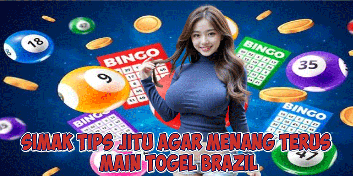 Simak Tips Jitu Agar Menang Terus Main Togel Brazil