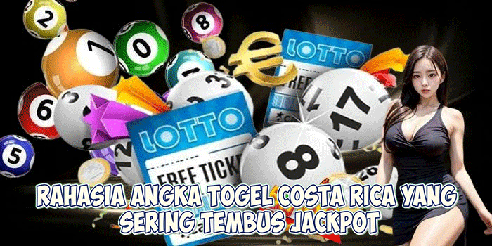 Rahasia Angka Togel Costa Rica yang Sering Tembus Jackpot
