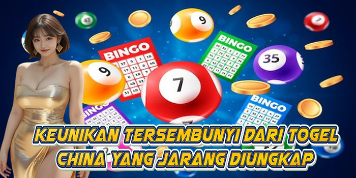 Keunikan Tersembunyi Dari Togel China Yang Jarang Diungkap