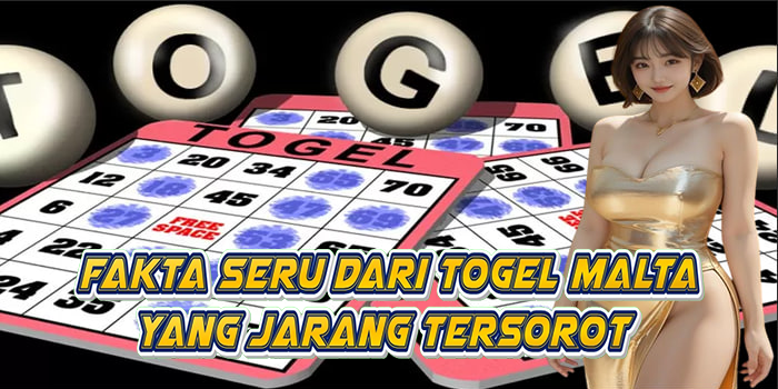 Fakta Seru Dari Togel Malta Yang Jarang Tersorot