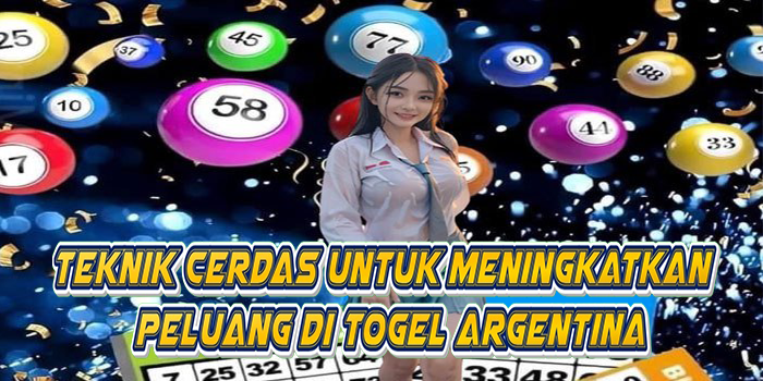 Teknik Cerdas Untuk Meningkatkan Peluang Di Togel Argentina
