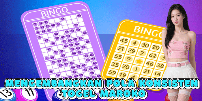 Mengembangkan Pola Konsisten Togel Maroko